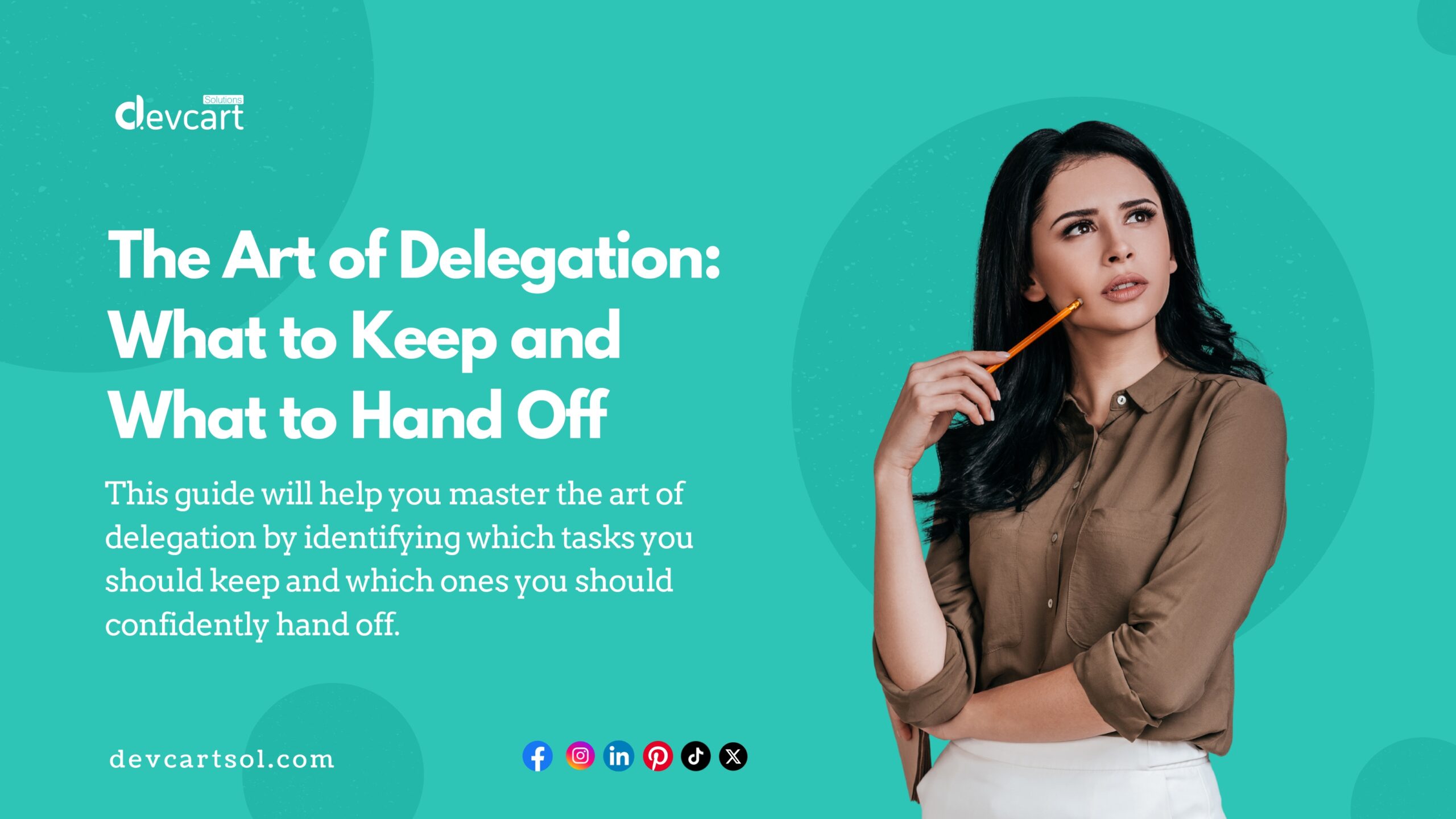 The Art of Delegation: What to Keep and What to Hand Off